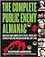 The Complete Public Enemy Almanac Publisher by William J. Helmer