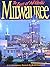 Milwaukee: The Best of All Worlds