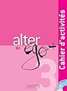 Alter Ego 3 : Cahier d'activits CD audio (French Edition) by Sylvie Pons(2005-08-07)