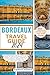 Bordeaux and Travel Guide 2...
