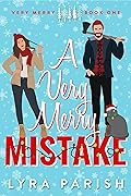 A Very Merry Mistake (Very Merry, #1)