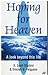 Hoping for Heaven