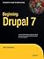 Beginning Drupal 7 (Expert's Voice in Open Source) by Todd Tomlinson (2010-06-01)