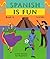 Spanish Is Fun: Book A (Spanish Edition)