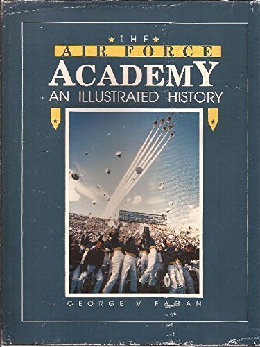 The Air Force Academy: An Illustrated History (Hardcover)