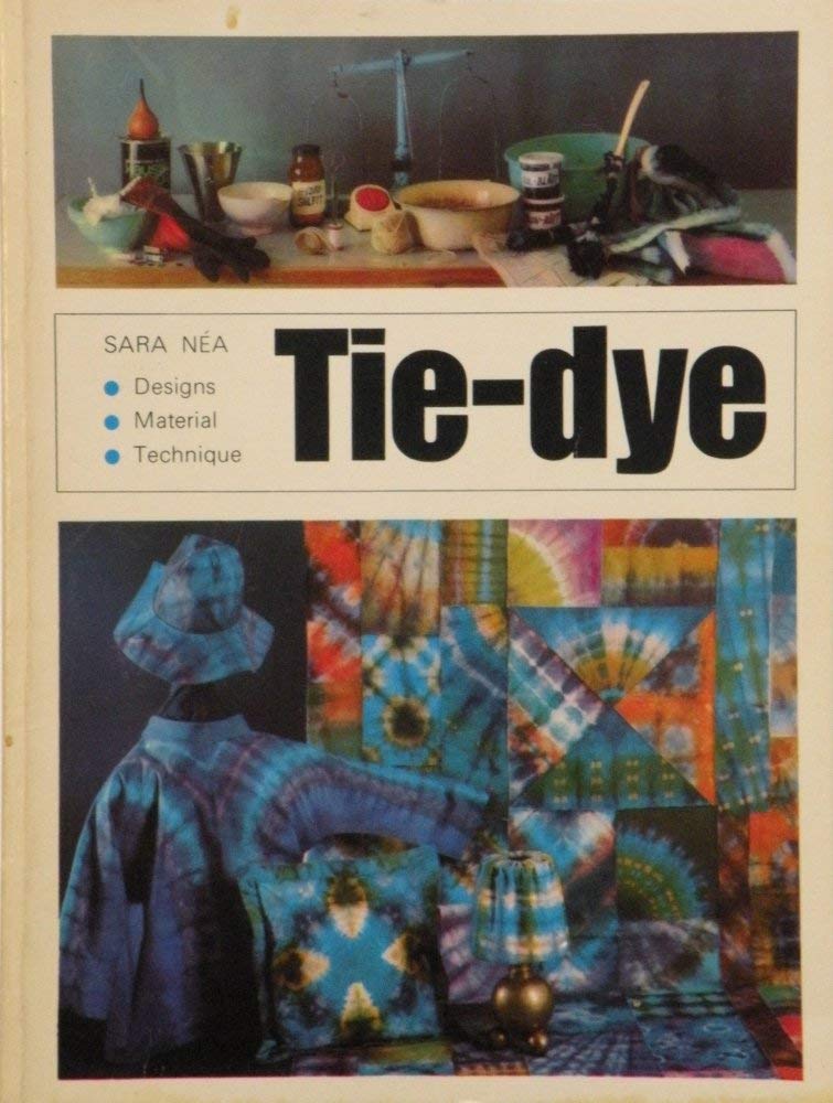 Tie-Dye: Designs, Materials, Technique. (Paperback)