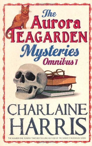 The Aurora Teagarden Mysteries Omnibus 1: Real Murders, A Bone to Pick, Three Bedrooms One Corpse, The Julius House