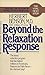 Beyond the Relaxation Response by Herbert Benson (1985-09-01)