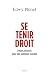 Se tenir droit: Douze portr...