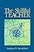 The Skillful Teacher: On Technique, Trust and Responsiveness in the Classroom by Stephen D. Brookfield (2000-07-18)