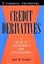 Credit Derivatives:; A Guide to Instruments & Applications
