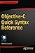 Objective-C Quick Syntax Reference (Expert's Voice in Objective-C) by Matthew Campbell (2013-12-19)