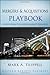Mergers and Acquisitions Playbook: Lessons from the Middle-Market Trenches by Mark A. Filippell (2010-11-30)
