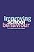 [(Improving School Behaviour )] [Author: Chris Watkins] [Feb-2001]