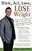 Think, Act, Love, Lose Weight