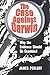 [(The Case Against Darwin : Why the Evidence Should Be Examined)] [By (author) James Perloff] published on (January, 2003)
