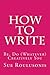 How To Write: Be, Do (Whatever) Creatively You by Sue Roulusonis (2016-02-29)