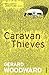 Caravan Thieves by Gerard Woodward (2009-03-05)