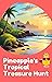 Pineapple's Tropical Treasure Hunt