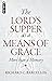 The Lord's Supper as a Means of Grace: More Than a Memory