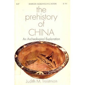 The prehistory of China: An archaeological exploration (Hardcover)