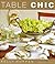 Table Chic: Ideas and Themes for Creative Tables by Kelly Hoppen (1997-09-05)
