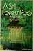 A Still Forest Pool : The I...