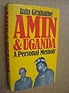 Amin and Uganda: A personal memoir