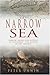 The Narrow Sea: Barrier, Bridge and Gateway to the World - The History of the English Channel by Unwin, Peter (2003) Hardcover