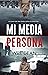 Mi media persona (Spanish Edition)