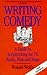 Writing Comedy: A Guide to Scriptwriting for TV, Radio, Film and Stage by Ronald Wolfe (1996-08-30)