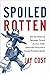 Spoiled Rotten by Jay Cost