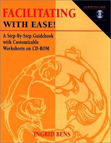Facilitating with Ease!: A Step-by-Step Guidebook with Customizable Worksheets: 1st (First) Edition