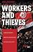 Workers and Thieves by Unknown Author
