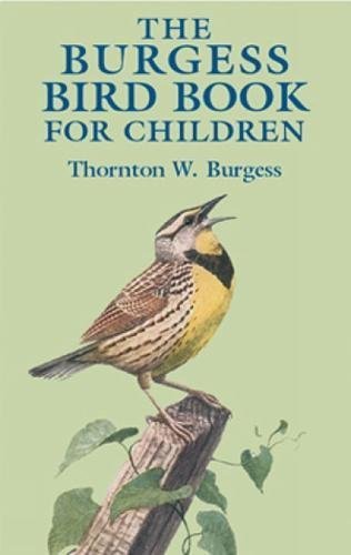The Burgess Bird Book for Children by Thornton W. Burgess (April 23 2003)