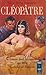 Cléopâtre - La femme dont l...