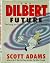 The Dilbert Principle & The Dilbert Future Set
