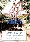 Moira House: Portrait of a Progressive School 1875-2000