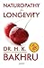 Naturopathy for Longevity by H.K. Bakhru (2007-12-01)