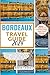 Bordeaux and Travel Guide 2...
