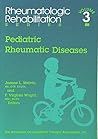 Pediatric Rheumatic Diseases (Rheumatologic Rehabilitation Series)