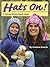 Hats On! 31 Warm and Winsome Caps for Knitters by Schurch, Charlene (1999) Paperback
