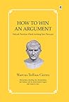 How to Win an Argument by Marcus Tullius Cicero