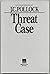 Threat Case