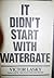 It Didn't Start With Watergate