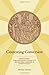 Contesting Conversion: Genealogy, Circumcision, and Identity in Ancient Judaism and Christianity by Matthew Thiessen (2011-08-11)