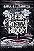 To Bleed a Crystal Bloom. Fiore di cristallo