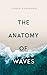 The Anatomy of Waves: