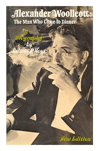 Alexander Woollcott: The Man Who Came to Dinner (Hardcover)