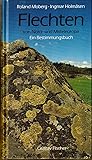 Flechten: Von Nord- und Mitteleuropa. Ein Bestimmungsbuch (German Edition)